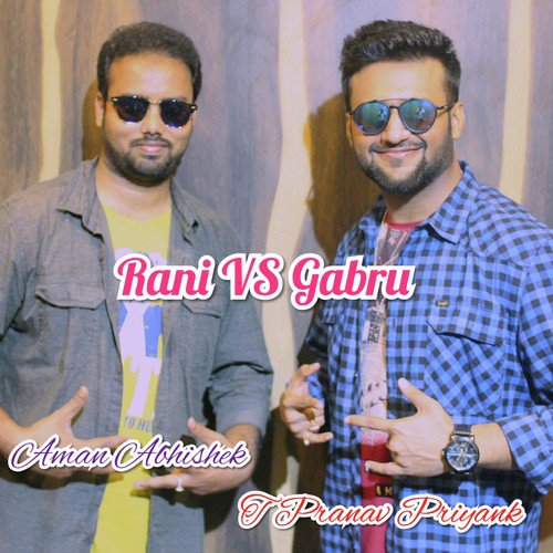 download T Pranav Priyank, Aman Abhishek  Rani Vs Gabru mp3 Single Tracks song 