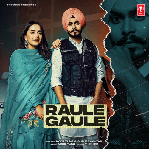 download Noor Tung, Gurlej Akhtar, The Kidd  Raule Gaule mp3 Single Tracks song 