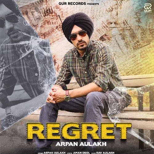 download Arpan aulakh  Regret mp3 Single Tracks song 