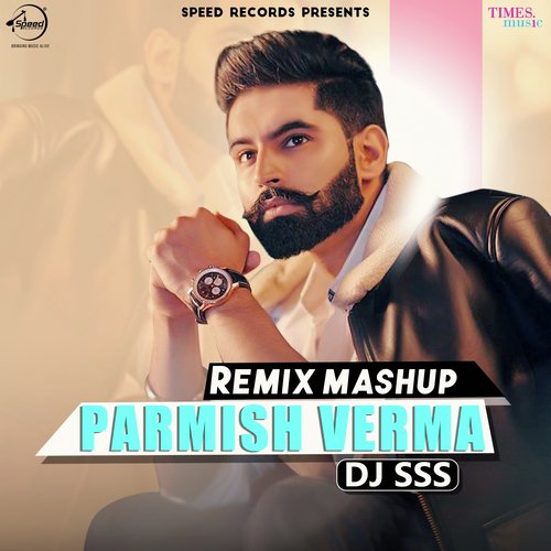 download Parmish Verma  Remix Mashup By DJ SSS mp3 Single Tracks song 