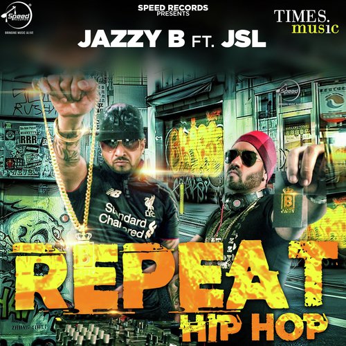 download Jazzy B, JSL Singh  Repeat Hip Hop mp3 Single Tracks song 