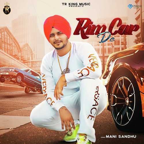 download Mani Sandhu  Rim Car De mp3 Single Tracks song 