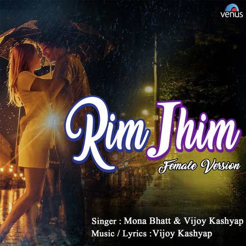 download Mona Bhatt, Vijoy Kashyap  Rim Jhim Female Version mp3 Single Tracks song 