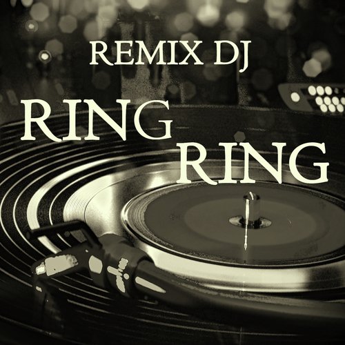 download Remix DJ  Ring Ring mp3 Single Tracks song 