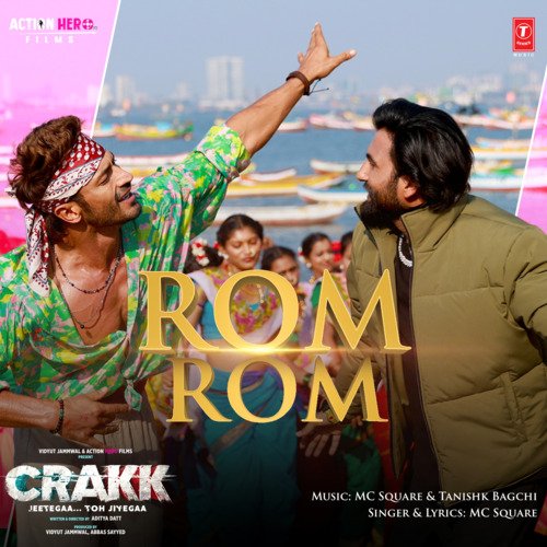 download MC Square, Tanishk Bagchi  Rom Rom (From "Crakk - Jeetegaa Toh Jiyegaa") mp3 Single Tracks song 