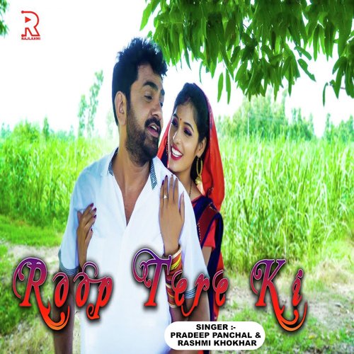 download Pradeep Panchal, Rashmi Khokhar  Roop Tere Ki mp3 Single Tracks song 