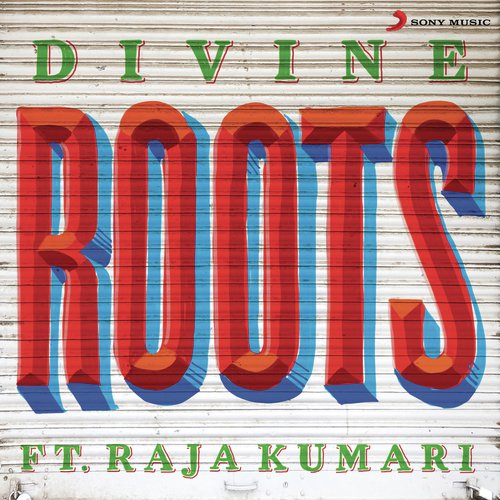 download DIVINE, Raja Kumari  Roots mp3 Single Tracks song 