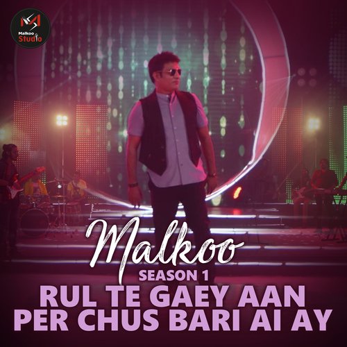 download Malkoo  Rul Te Gaey Aan Per Chus Bari Ai Ay mp3 Single Tracks song 