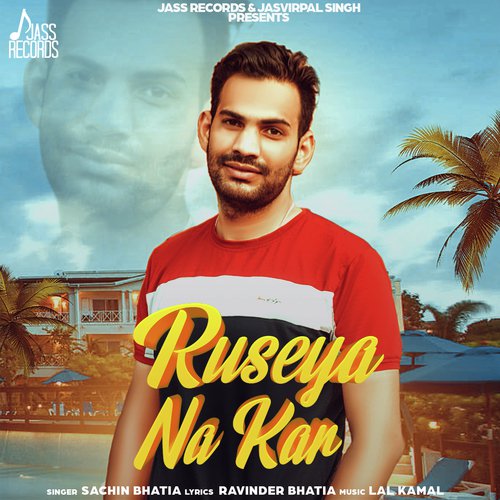 download Sachin Bhatia  Ruseya Na Kar mp3 Single Tracks song 