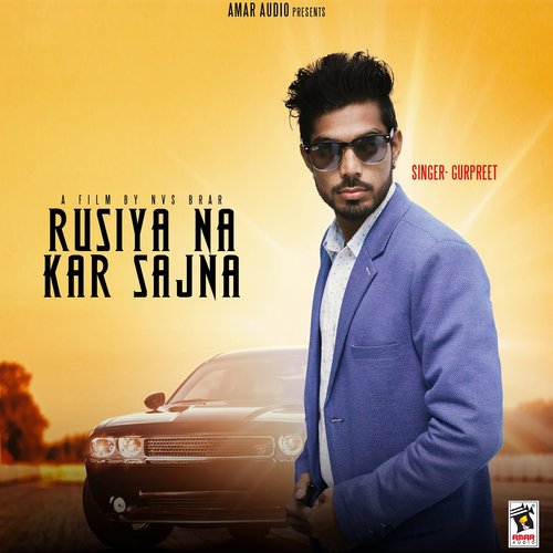 download Gurpreet Singh  Rusiya Na Kar Sajna mp3 Single Tracks song 