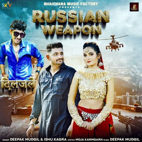 download Deepak Mudgil, Ishu Kagra  Russian Weapon Diljale mp3 Single Tracks song 