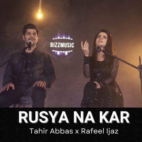 download Tahir Abbas, Rafeel Ijaz  Rusya Na Kar mp3 Single Tracks song 