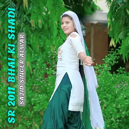 download Sajid Singer Alwar  SR 2011 BHAI KI SHADI mp3 Single Tracks song 