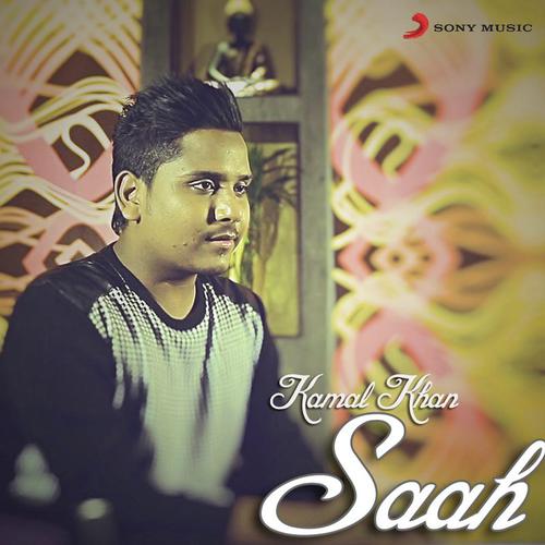 download Kamal Khan  Saah mp3 Single Tracks song 