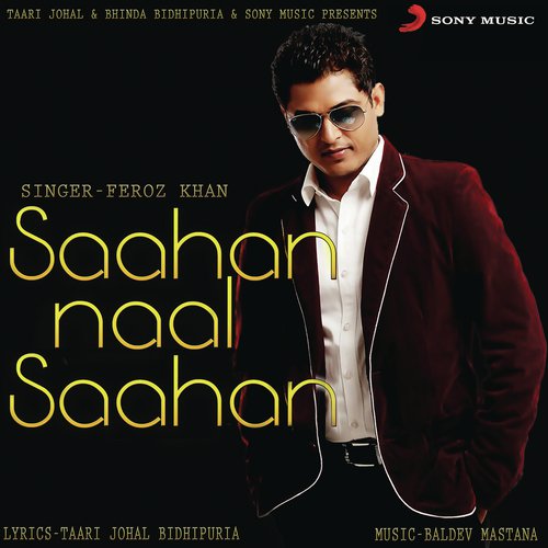 download Feroz Khan  Saahan Naal Saahan mp3 Single Tracks song 