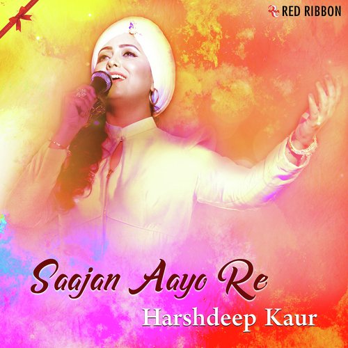 download Harshdeep Kaur, Laxmi Narayan  Saajan Aayo Re mp3 Single Tracks song 