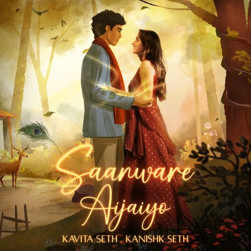 download Kavita Seth, Kanishk Seth  Saanware Aijaiyo mp3 Single Tracks song 