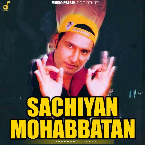 download Gurpreet Dhat  Sachiyan Mohabbatan mp3 Single Tracks song 