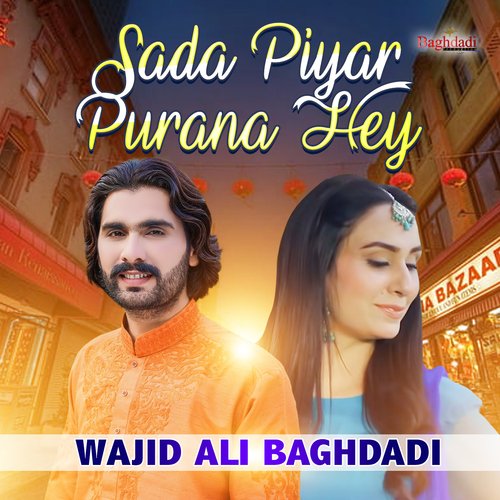 download Wajid Ali Baghdadi  Sada Piyar Purana Hey mp3 Single Tracks song 