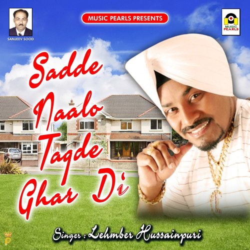 download Lehmber Hussainpuri  Sadde Naalo Tagde Ghar Di mp3 Single Tracks song 