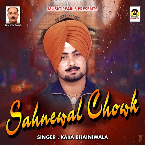 download Kaka Bhainiwala  Sahnewal Chowk mp3 Single Tracks song 