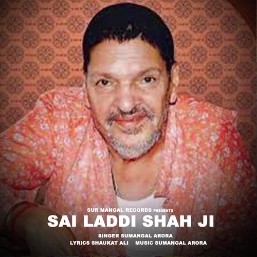 download Sumangal Arora  Sai Laddi Shah Ji mp3 Single Tracks song 