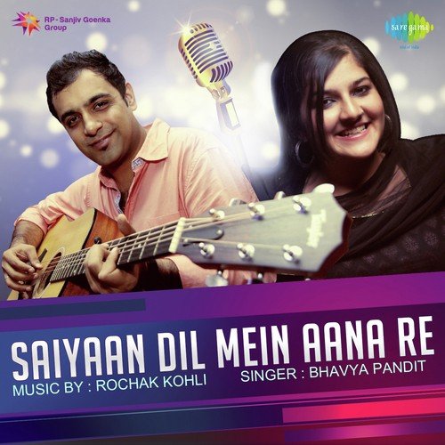 download Bhavya Pandit  Saiyaan Dil Mein Aana Re mp3 Single Tracks song 