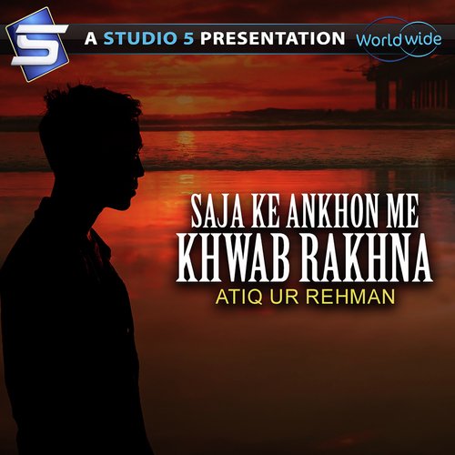 download Atiq Ur Rehman  Saja Ke Ankhon Me Khwab Rakhna mp3 Single Tracks song 