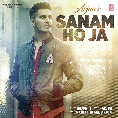 download Arjun  Sanam Ho Ja mp3 Single Tracks song 