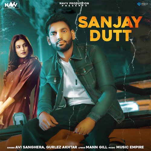 download Avi Sanghera, Gurlej Akhtar  Sanjay Dutt mp3 Single Tracks song 