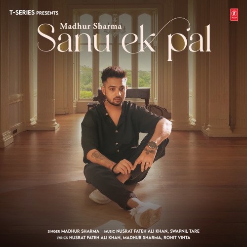 download Madhur Sharma, Swapnil Tare, Nusrat Fateh Ali Khan, Ronit Vinta  Sanu Ek Pal mp3 Single Tracks song 