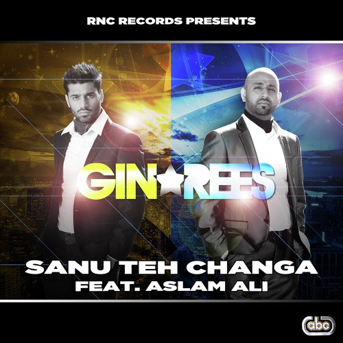 download Gin & Rees, Aslam Ali  Sanu Teh Changa mp3 Single Tracks song 