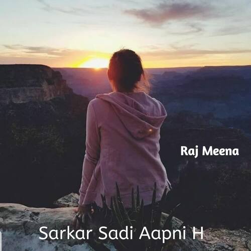 download Raj Meena  Sarkar Sadi Aapni H mp3 Single Tracks song 