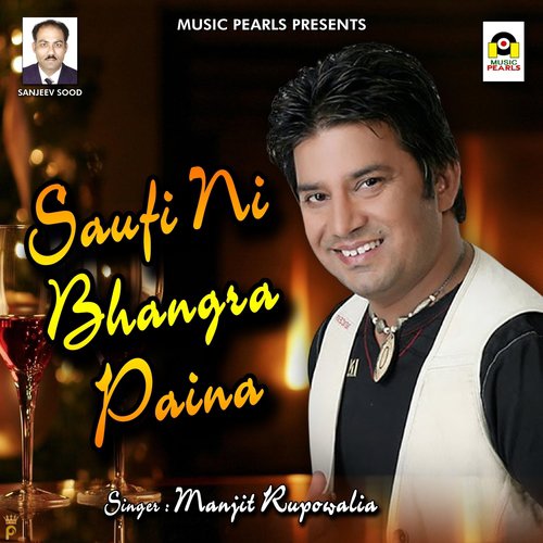 download Manjit Rupowalia  Saufi Ni Bhangra Paina mp3 Single Tracks song 