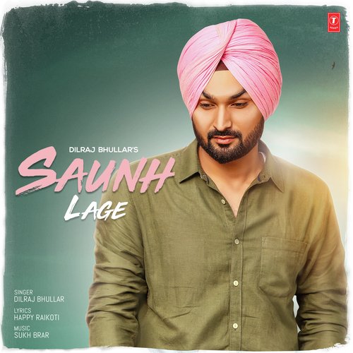 download Dilraj Bhullar  Saunh Lage mp3 Single Tracks song 