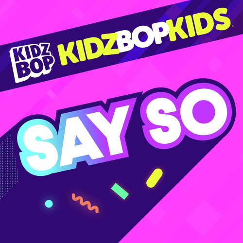 download KIDZ BOP Kids  Say So mp3 Single Tracks song 