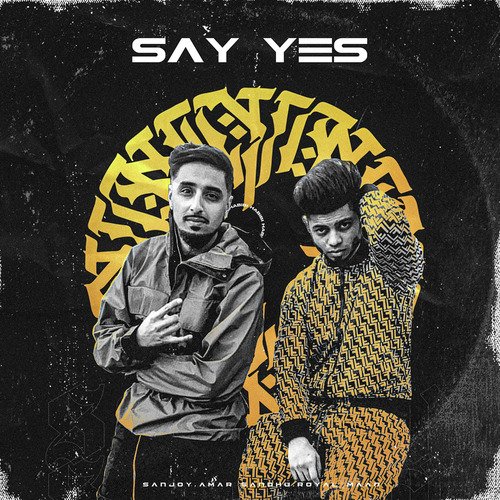 download Sanjoy, Amar Sandhu, Royal Maan  Say Yes mp3 Single Tracks song 