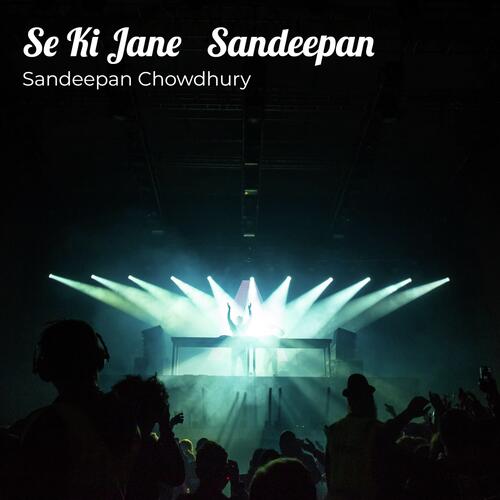 download   Se Ki Jane Sandeepan mp3 Single Tracks song 