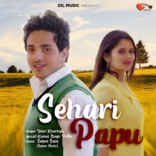 download Diler Kharkiya  Sehari Papu mp3 Single Tracks song 