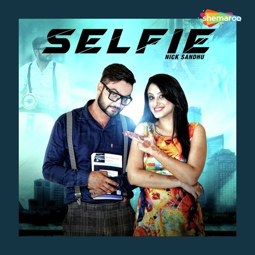 download Nick Sandhu  Selfie mp3 Single Tracks song 