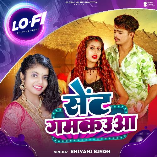 download Shivani Singh  Sent Gamkauwa mp3 Single Tracks song 