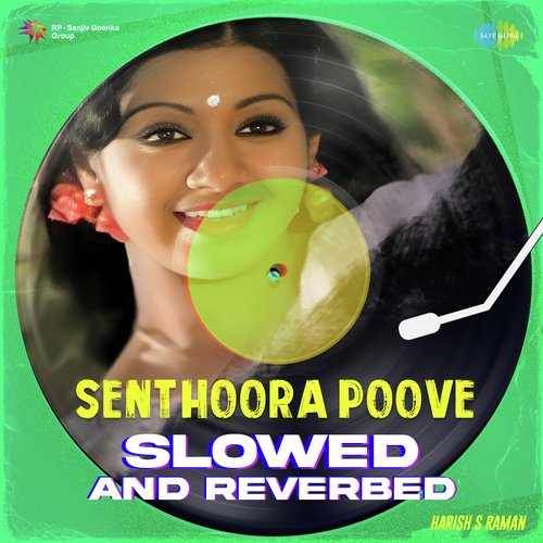 download   Senthoora Poove Slowed N Reverbed mp3 Single Tracks song 