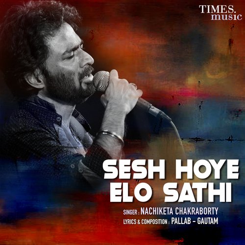 download Nachiketa Chakraborty  Sesh Hoye Elo Sathi mp3 Single Tracks song 