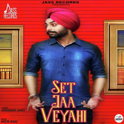 download Amrinder Amry  Set Jaa Veyahi mp3 Single Tracks song 