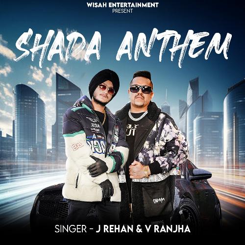 download J Rehan, V. Ranjha  Shada Anthem mp3 Single Tracks song 