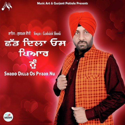 download Gurbaksh Shonki  Shadd Dilla Os Pyaar Nu mp3 Single Tracks song 