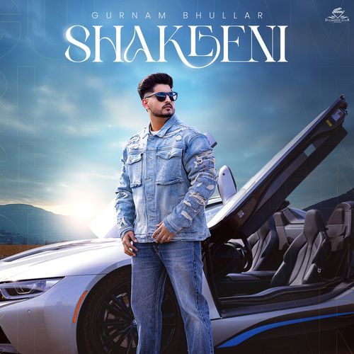 download Gurnam Bhullar  Shakeeni mp3 Single Tracks song 