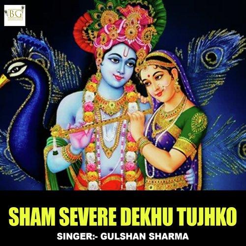 download Gulshan Sharma  Sham Severe Dekhu Tujhko mp3 Single Tracks song 