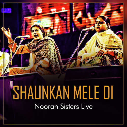 download Nooran Sisters  Shaukan Mele Di Nooran Sisters Live mp3 Single Tracks song 