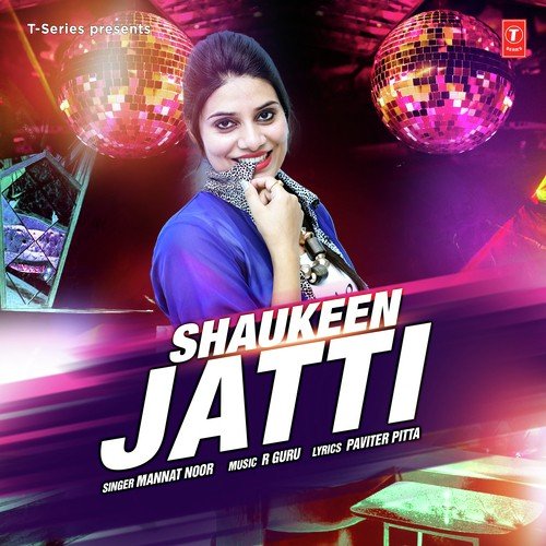 download Mannat Noor  Shaukeen Jatti mp3 Single Tracks song 